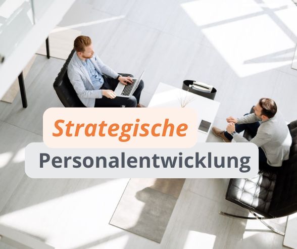 Personalentwicklung als strategischer Beitrag zum Unternehmenserfolg